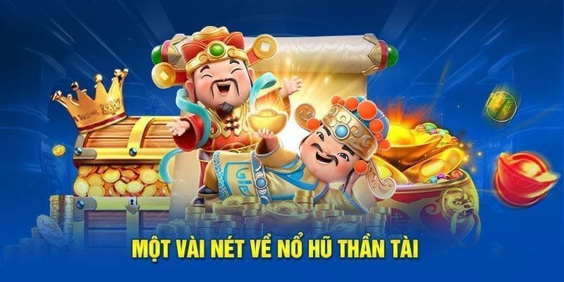 Khám phá sơ lược về game quay hũ thần tài