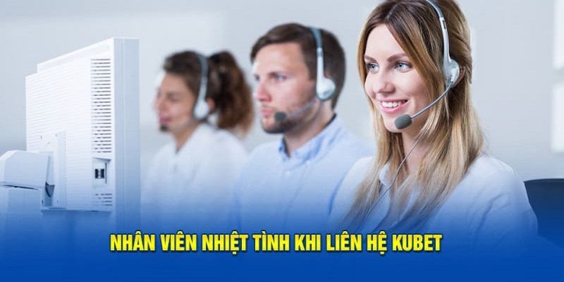 Đánh giá về chất lượng của khâu liên hệ Kubet11