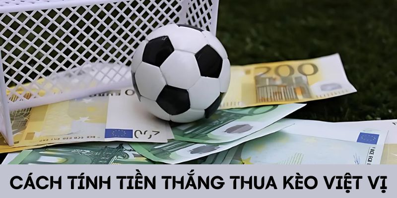 Cách tính tiền thắng thua từng kèo việt vị