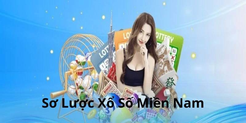 Giới thiệu đầy đủ về xổ số miền Nam thú vị